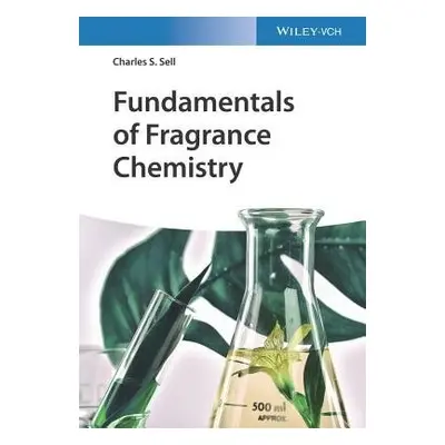 Fundamentals of Fragrance Chemistry - Sell, Charles S.