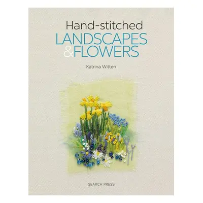 Hand-stitched Landscapes a Flowers - Witten, Katrina