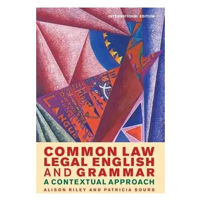 Common Law Legal English and Grammar - Riley, Alison a Sours, Patricia