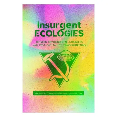 Insurgent Ecologies