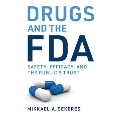 Drugs and the FDA - Sekeres, Mikkael A.