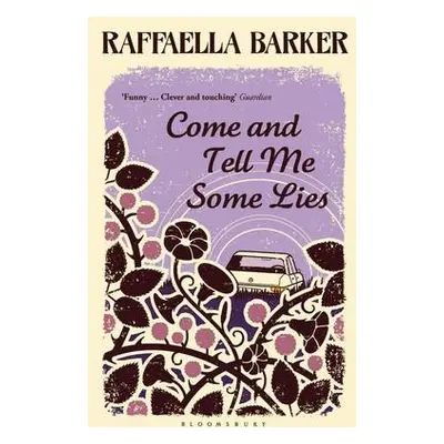 Come and Tell Me Some Lies - Barker, Raffaella