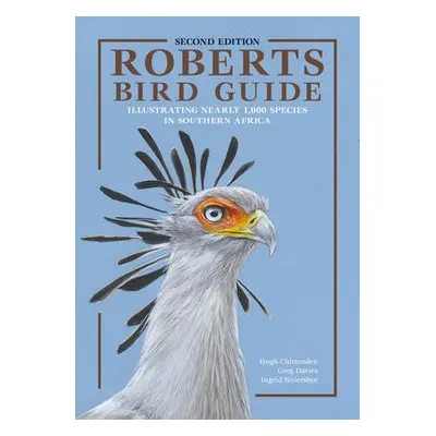 Roberts bird guide - Chittenden, Hugh a Davies, Greg a Weiersbye, Ingrid