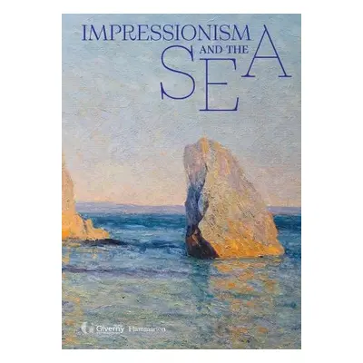 Impressionism and the Sea - Sciama, Cyrille