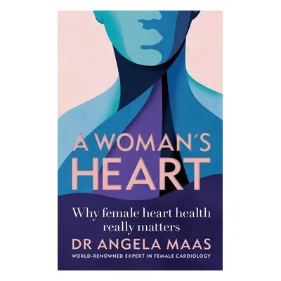 Woman's Heart - Maas, Professor Angela