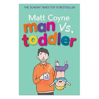 Man vs. Toddler - Coyne, Matt