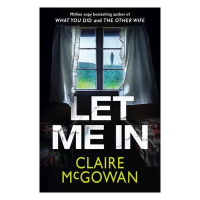 Let Me In - McGowan, Claire