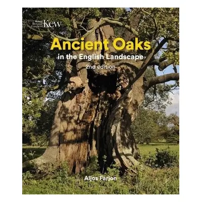 Ancient Oaks in the English Landscape - Farjon, Aljos