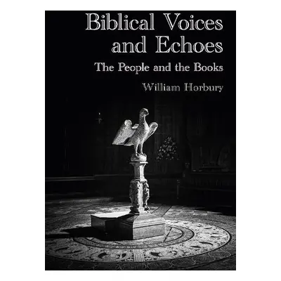 Biblical Voices and Echoes - Horbury, William