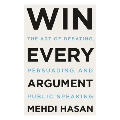 Win Every Argument - Hasan, Mehdi