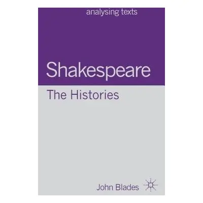 Shakespeare: The Histories - Blades, John (DARLINGTON)