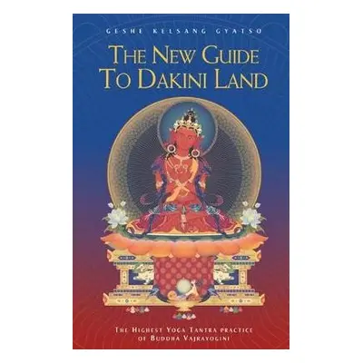 New Guide to Dakini Land - Gyatso, Geshe Kelsang