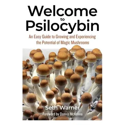 Welcome to Psilocybin - Warner, Seth