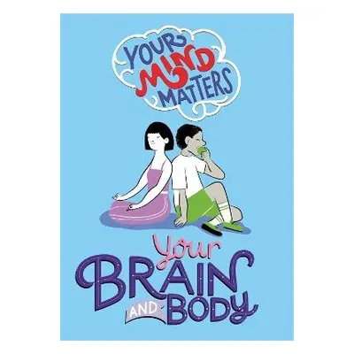 Your Mind Matters: Your Brain and Body - Head, Honor