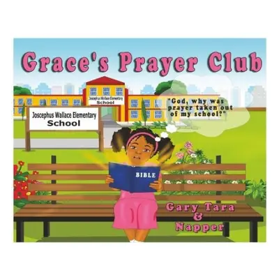 Grace's Prayer Club - Napper, Gary E a Napper, Tara L