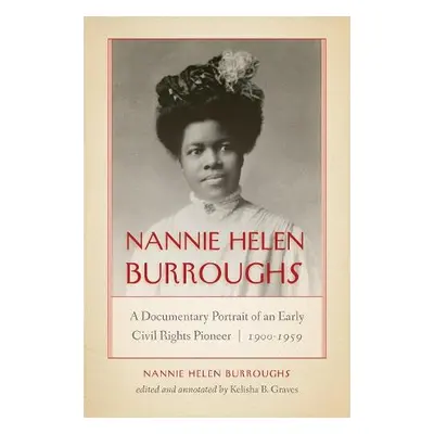 Nannie Helen Burroughs - Burroughs, Nannie Helen