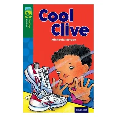 Oxford Reading Tree TreeTops Fiction: Level 12: Cool Clive - Morgan, Michaela