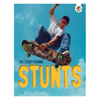 The Story Behind: Stunts - Robinson, Paul