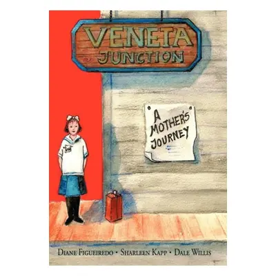 Veneta Junction - Figueiredo, Diane a Kapp, Sharleen a Willis, Dale