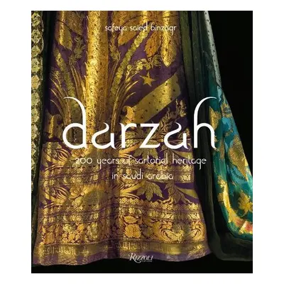 Darzah : 200 Years of Sartorial Heritage in Saudi Arabia - Binzagr , Safeya