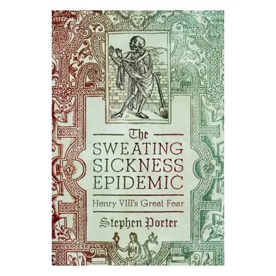 Sweating Sickness Epidemic - Porter, Stephen