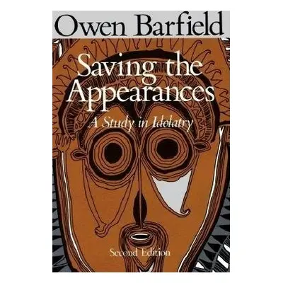 Saving the Appearances - Barfield, Owen