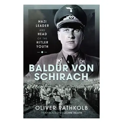 Baldur von Schirach - Rathkolb, Oliver