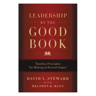 Leadership by the Good Book - Mann, Brandon K. a Steward, David L.