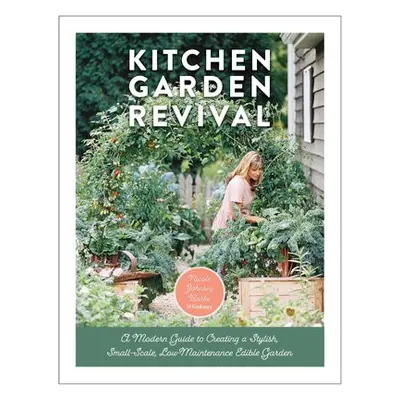 Kitchen Garden Revival - Burke, Nicole Johnsey