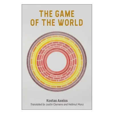 THE PLAY OF THE WORLD - Axelos, Kostas