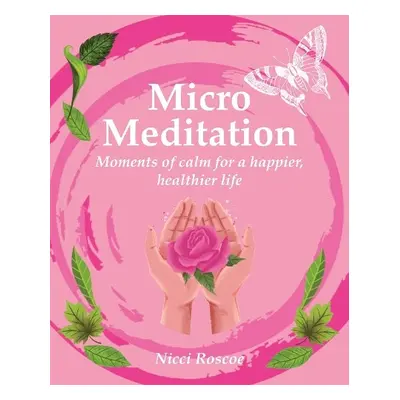 Micro Meditation - Roscoe, Nicci