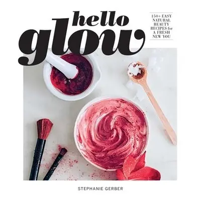 Hello Glow - Gerber, Stephanie