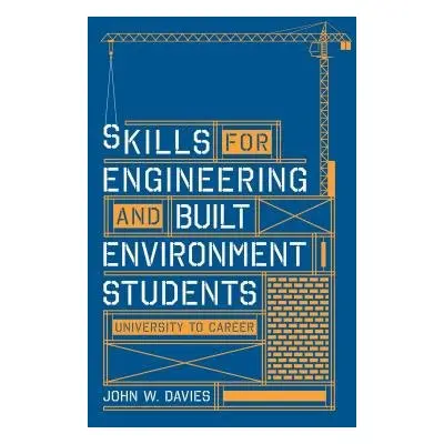 Skills for engineering and built environment students - Davies, John