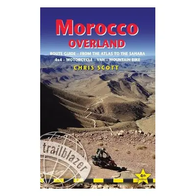 Morocco Overland Trailblazer Guide - Scott, Chris