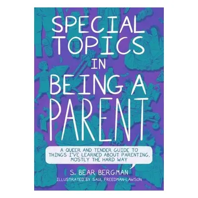 Special Topics in Being a Parent - Bergman, S. Bear