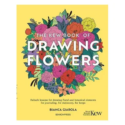 Kew Book of Drawing Flowers - Giarola, Bianca