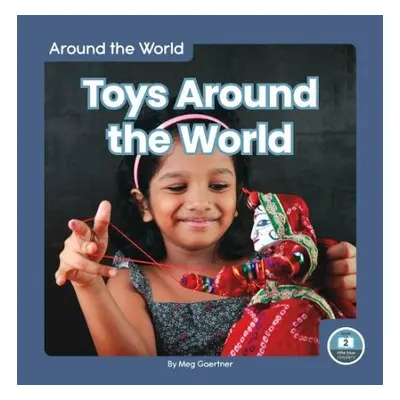 Around the World: Toys Around the World - Gaertner, Meg