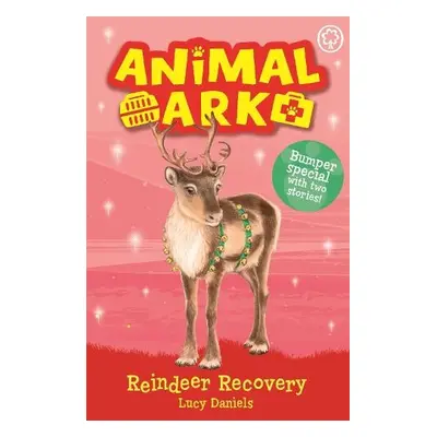 Animal Ark, New 3: Reindeer Recovery - Daniels, Lucy