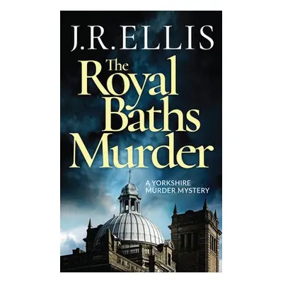 Royal Baths Murder - Ellis, J. R.