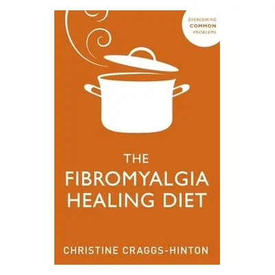 Fibromyalgia Healing Diet - Craggs-Hinton, Christine