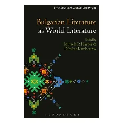 Bulgarian Literature as World Literature