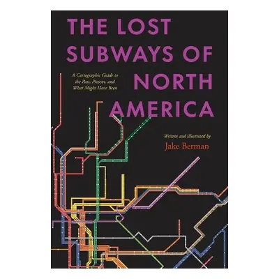 Lost Subways of North America - Berman, Jake