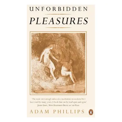 Unforbidden Pleasures - Phillips, Adam