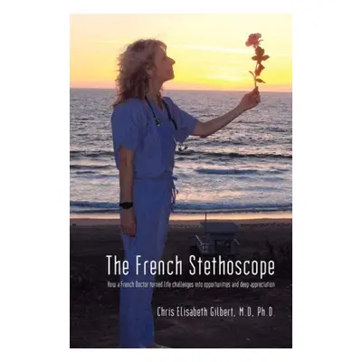 French Stethoscope - Gilbert, Chris Elisabeth, MD, PhD