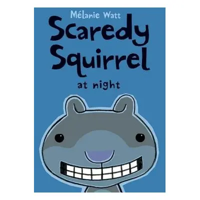 Scaredy Squirrel at Night - Watt, Melanie