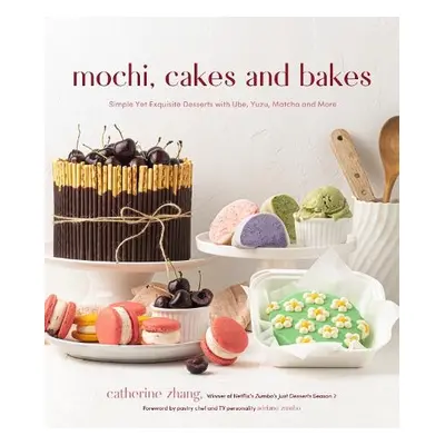 Mochi, Cakes and Bakes - Zhang, Catherine