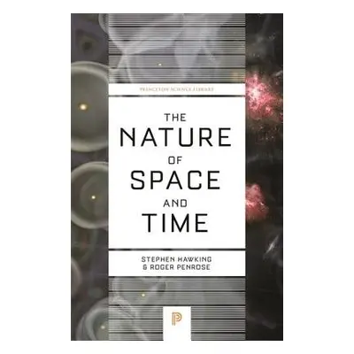 Nature of Space and Time - Hawking, Stephen a Penrose, Roger