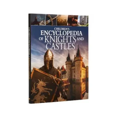 Children's Encyclopedia of Knights and Castles - Sheehan, Sean a Elgin, Kathy a Pirotta, Saviour