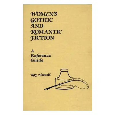 Women's Gothic and Romantic Fiction - Mussell, Kay J.