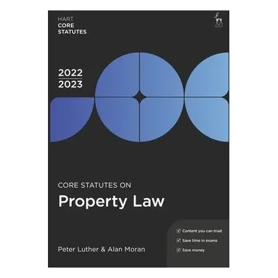 Core Statutes on Property Law 2022-23 - Luther, Peter a Moran, Alan